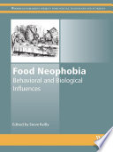 Food Neophobia : Behavioral and Biological Influences.