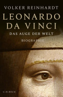 Leonardo da Vinci : Das Auge der Welt : Eine Biographie /