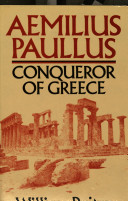 Aemilius Paullus, conqueror of Greece /