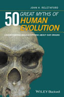 50 great myths of human evolution : understanding misconceptions about our origins /