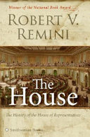 The House : the history of the House of Representatives /