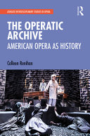 The operatic archive : American opera as history /