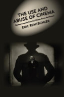 The use and abuse of cinema : German legacies from the Weimar era to the present /
