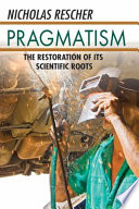 Pragmatism : the restoration of its scientific roots /