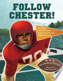 Follow Chester! : a college football team fights racism and makes history /