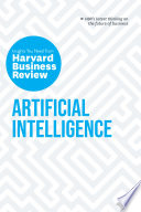 Artificial intelligence : the insights you need from harvard business review /