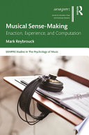 Musical sense-making : enaction, experience, and computation /