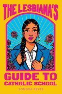 The lesbiana's guide to Catholic school /