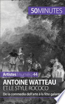 Antoine Watteau et le style rococo : De la commedia dell'arte à la fête galante.