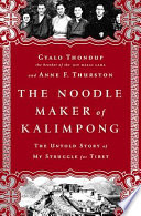 The noodle maker of Kalimpong : the Dalai Lama's brother and his struggle for Tibet /
