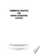Commercial practices for defense acquisition guidebook.