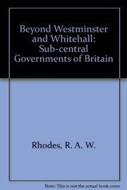 Beyond Westminster and Whitehall : the sub-central governments of Britain /