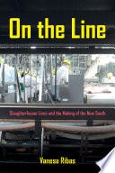 On the line : slaughterhouse lives and the making of the new South /