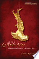 After La Dolce Vita : a Cultural Prehistory of Berlusconi's Italy.