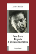Paolo Treves : biografia di un socialista diffidente /