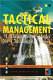 Tactical management : a management model for challenging times : a comprehensive guide to support you in the achievement and maintenance of health for your organization /