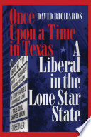 Once upon a time in Texas : a liberal in the Lone Star State /