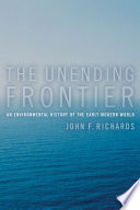 The unending frontier : an environmental history of the early modern world /