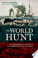 The world hunt : an environmental history of the commodification of animals /