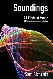 Soundings : all kinds of music : a 21st century musician's anthology /