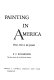 Painting in America, from 1502 to the present /