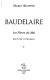 Baudelaire, Les Fleurs du Mal : lecture intégrale /