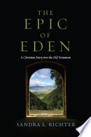 The epic of Eden a Christian entry into the Old Testament /
