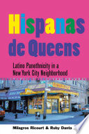 Hispanas de Queens : Latino panethnicity in a New York City neighborhood /