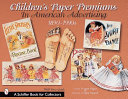 Children's paper premiums in American advertising (1890-1990s) /