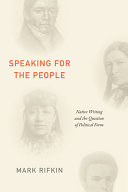 Speaking for the people : Native writing and the question of political form /