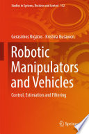 Robotic manipulators and vehicles : control, estimation and filtering /