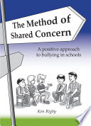 The method of shared concern : a positive approach to bullying in schools /