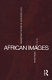 African images : racism and the end of anthropology /