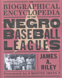 The biographical encyclopedia of the Negro baseball leagues /