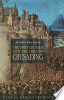 The First Crusade and the idea of crusading /