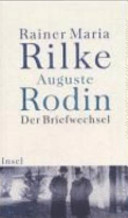 Der Briefwechsel und andere Dokumente zu Rilkes Begegnung mit Rodin /