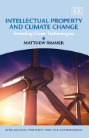 Intellectual property and climate change : inventing clean technologies /