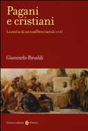 Pagani e cristiani : la storia di un conflitto (secolo I-IV) /