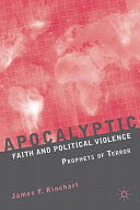 Apocalyptic faith and political violence : prophets of terror /