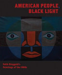 American people, Black light : Faith Ringgold's paintings of the 1960s /