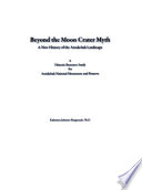 Beyond the moon crater myth : a new history of the Aniakchak landscape : a historic resource study for Aniakchak National Monument and Preserve /