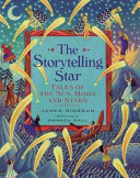 The storytelling star : tales of the sun, moon and stars /