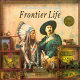 Frontier life /