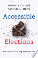 Accessible elections : how the states can help Americans vote /