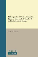 Mytho-poetics at work : a study of the figure of Egmont, the Dutch Revolt and its influence in Europe /