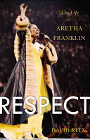 Respect : the life of Aretha Franklin /