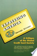 Expressing America : a critique of the global credit card society /