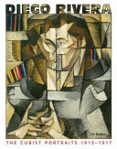 Diego Rivera : the cubist portraits 1913-1917 /