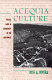 Acequia culture : water, land, and community in the Southwest /