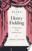 The plays of Henry Fielding : a critical study of his dramatic career /